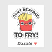 Seien Sie nicht davor, lustige Pommes Frites zu br Aufkleber (Blatt)