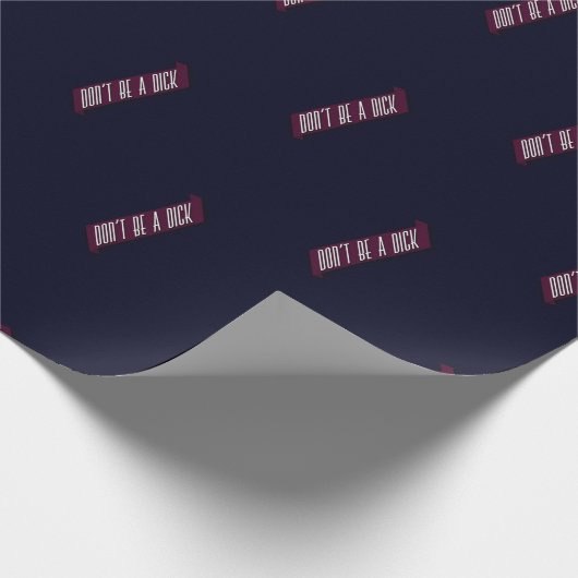 Seien Sie nicht ein Dick Geschenkpapier (Ecke)