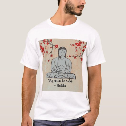 Seien Sie nicht ein lustiges Geschenk Dickbuddhas T-Shirt (Vorderseite)