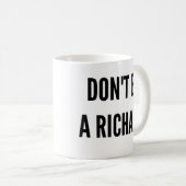 Seien Sie nicht ein lustiges Zitat-Sprichwort Kaffeetasse (VorderseiteRechts)