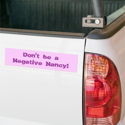 Seien Sie nicht ein negatives Nancy! Autoaufkleber (Auf Lkw)