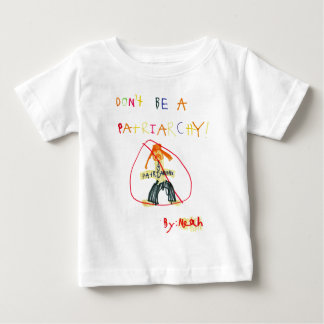 Seien Sie nicht ein Patriarchy Baby T-shirt