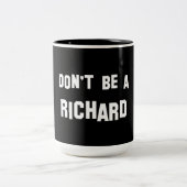 Seien Sie nicht ein Richard Zweifarbige Tasse (Mittel)