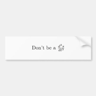 Seien Sie nicht ein Ruck Autoaufkleber