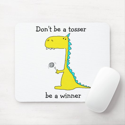 Seien Sie nicht ein tosser, ist ein Sieger Mousepad (Mit Mouse)