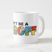 Seien Sie nicht eine Jagoff Tunnel-bohrwagenTasse Jumbo-Tasse (Vorderseite Rechts)