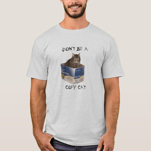 Seien Sie nicht eine Kopien-Katze T-Shirt (Vorderseite)