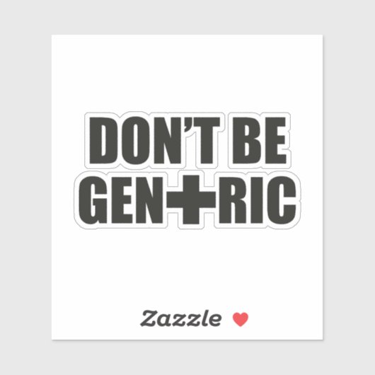 Seien Sie nicht generisch - Funny Pharmacy Aufkleber (Blatt)