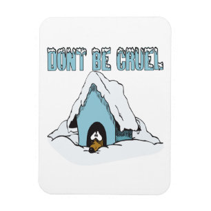 Seien Sie nicht grausam Magnet
