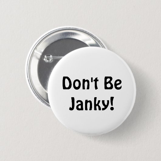 Seien Sie nicht Janky!  Lustiger Knopf Button (Vorne & Hinten)