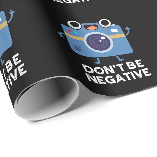 Seien Sie nicht negativ lustige Kamera Pun Dark BG Geschenkpapier (Rolleneckpunkt)