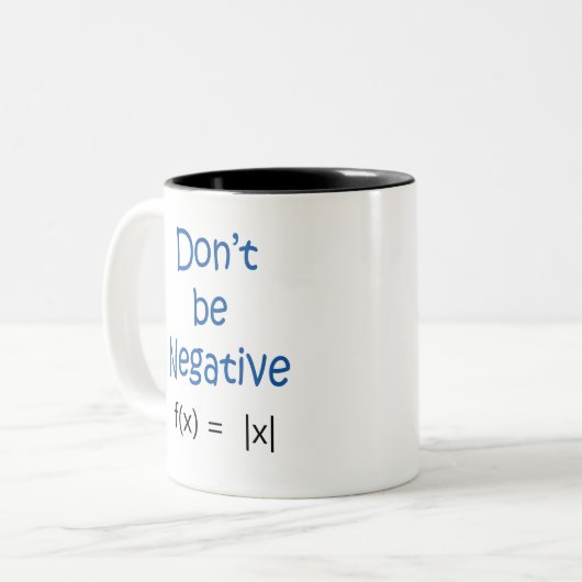 Seien Sie nicht negatives Mathe-Wortspiel Zweifarbige Tasse (Vorderseite Links)