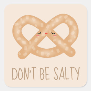 Seien Sie nicht salziger lustiger niedlicher Quadratischer Aufkleber