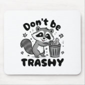 Seien Sie nicht schmutzig Raccoon Anti Littering Mousepad (Vorne)