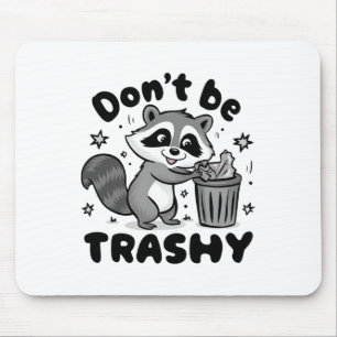 Seien Sie nicht schmutzig Raccoon Anti Littering Mousepad
