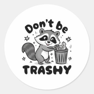 Seien Sie nicht schmutzig Raccoon Anti Littering Runder Aufkleber