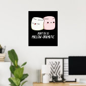 Seien Sie nicht so lächerlich dramatische Nahrungs Poster (Heimbüro)