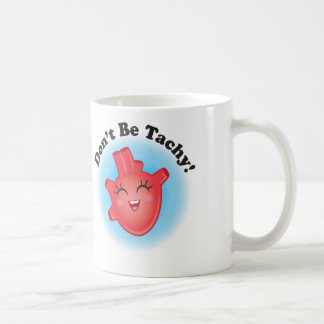 Seien Sie nicht Tachy anatomische Kaffeetasse