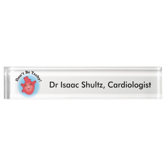 Seien Sie nicht Tachy Schreibtisch-Namensschild Namensplakette (Vorderseite)