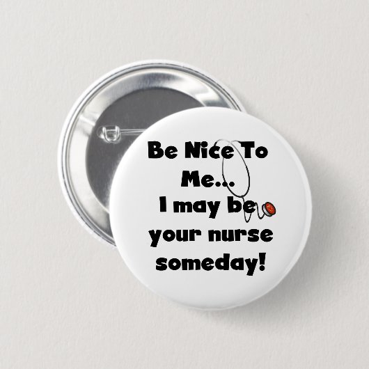 Seien Sie Nizza Krankenschwester-Knopf Button (Vorne & Hinten)