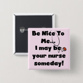 Seien Sie Nizza Krankenschwester-T-Shirts und Button (Vorne & Hinten)