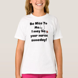 Seien Sie Nizza Krankenschwester-T-Shirts und T-Shirt