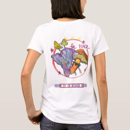 Seien Sie Nizza (Pilz) T-Stück T-Shirt (Rückseite)