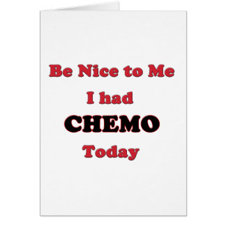 Seien Sie Nizza zu mir, den ich Chemo heute hatte