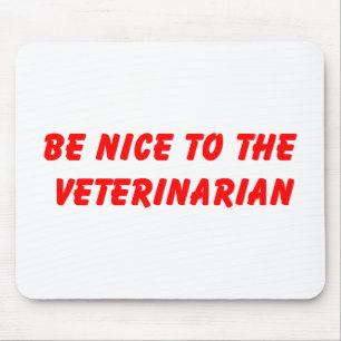 Seien Sie Nizza zum tierärztlichen Mousepad