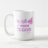 Seien Sie noch Christlicher Zitat Lila rosa Blumen Kaffeetasse (Links)