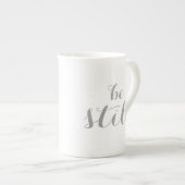 seien Sie noch Porzellantasse (Vorderseite Rechts)