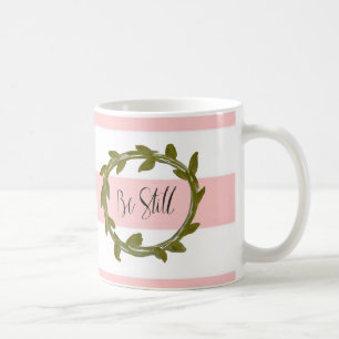 "Seien Sie noch" rosa und weiße Streifen-Tasse Kaffeetasse