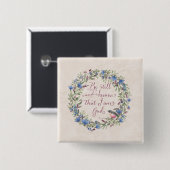 Seien Sie noch und kennen Sie - Psalm-46:10 Button (Vorne & Hinten)