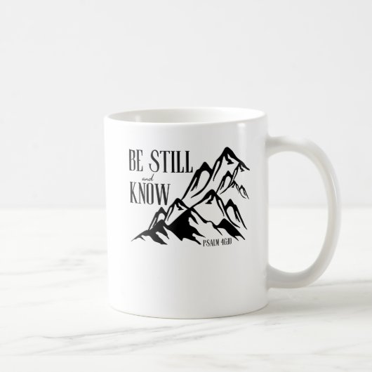 Seien Sie noch und wissen - Psalm 46:10 Kaffeetasse (Rechts)
