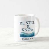 Seien Sie noch und wissen Sie 15 Oz Kaffee Tasse (VorderseiteRechts)