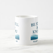 Seien Sie noch und wissen Sie 15 Oz Kaffee Tasse (Mittel)