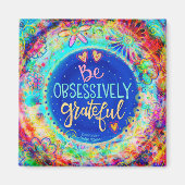 Seien Sie obsessiv dankbar Spaß Inspirivity Floral Magnet (Vorne)