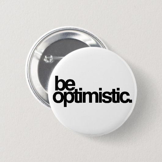 seien Sie optimistisch Button (Vorne & Hinten)