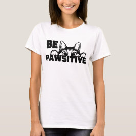 Seien Sie pawsistischer T - Shirt