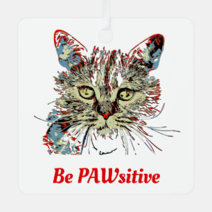 Seien Sie PAWsitive, lustige Katze Zitat Ornament Aus Metall