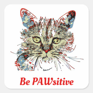 Seien Sie PAWsitive, lustige Katze Zitat Quadratischer Aufkleber