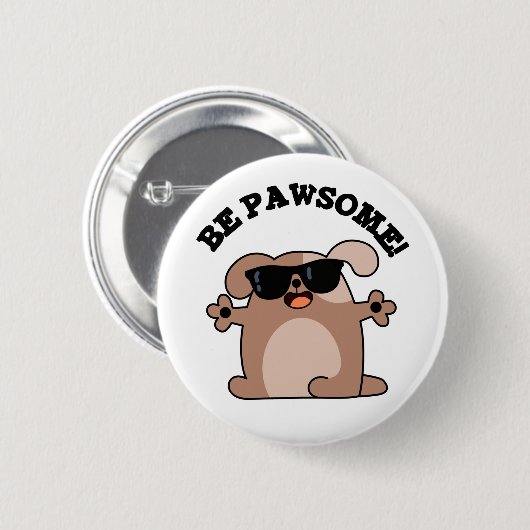 Seien Sie pawsome Funny Phantastisch Dog Pub Button (Vorne & Hinten)