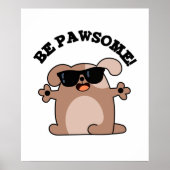 Seien Sie pawsome Funny Phantastisch Dog Pub Poster (Vorne)
