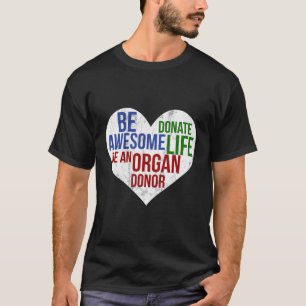 Seien Sie Phantastisch gespendet Organspender T-Shirt