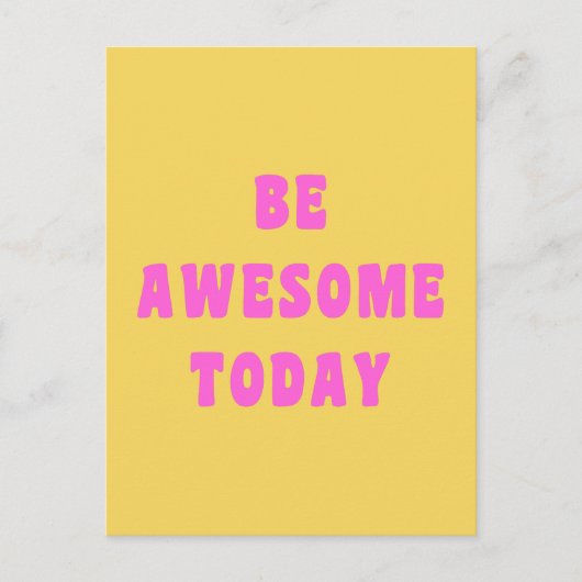 Seien Sie Phantastisch heute inspirierendes Sprich Postkarte (Vorderseite)