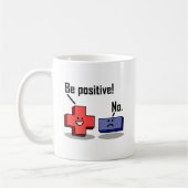 Seien Sie positiv lustig Mug Kaffeetasse (Links)