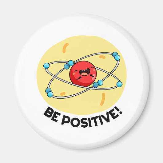 Seien Sie positiv lustig Physik Atom Pun Magnet (Vorne)