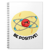Seien Sie positiv lustig Physik Atom Pun Notizblock (Vorderseite)