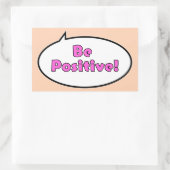 Seien Sie positiv! Rechteckiger Aufkleber (Tasche)