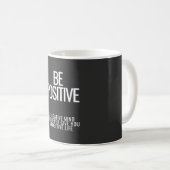 Seien Sie positiv Tasse (VorderseiteRechts)